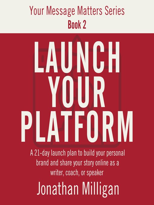 Title details for Launch Your Platform by Jonathan Milligan - Wait list